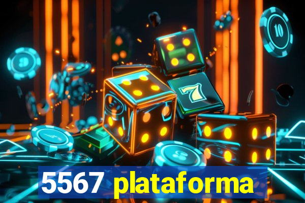 5567 plataforma